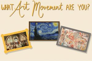 Do you have a passion for art? Ever wanted to know what movement of art you are most like? Take this quiz to find out. 